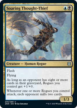 Soaring Thought-Thief
 Flash
Flying
As long as an opponent has eight or more cards in their graveyard, Rogues you control get +1/+0.
Whenever one or more Rogues you control attack, each opponent mills two cards.